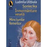 Coniecika. Inmormantare vesela. Minciunile femeilor - Ludmila Ulitkaia, editura Humanitas
