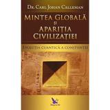Mintea globala si aparitia civilizatiei - Carl Johan Calleman, editura For You
