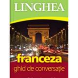 Franceza. Ghid de conversatie, editura Linghea