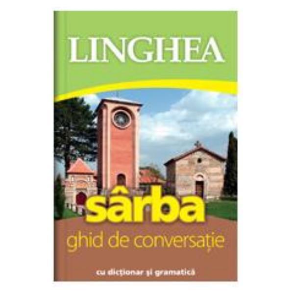 Sarba. Ghid de conversatie cu dictionar si gramatica, editura Linghea