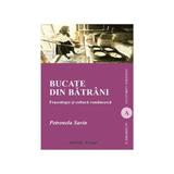 Bucate din batrani - Petronela Savin, editura Institutul European