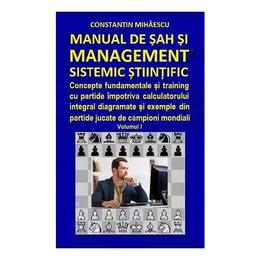 Manual de sah si management sistemic stiintific vol.1 - constantin mihaescu, editura createspace sua