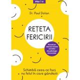 Reteta fericirii - paul dolan