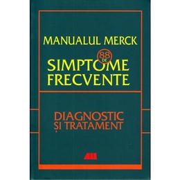 Manualul Merck: 88 de simptome frecvente. Diagnostic si tratament, editura All