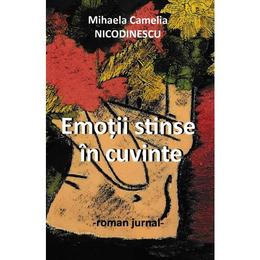 Emotii stinse in cuvinte - Mihaela Camelia Nicodinescu, editura Letras