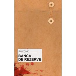 Banca de rezerve - rui zink, editura curtea veche