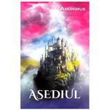 Asediul - Anonimus