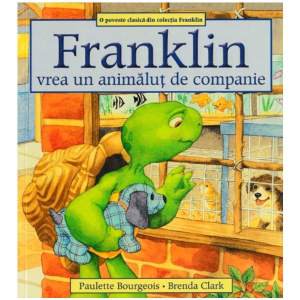Franklin vrea un animalut de companie - Paulette Bourgeois, Brenda Clark