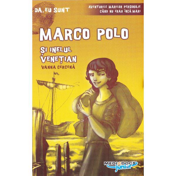 Marco polo si inelul venetian - vanna cercena, editura mediadocs