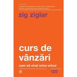 Curs de vanzari - Zig Ziglar, editura Curtea Veche