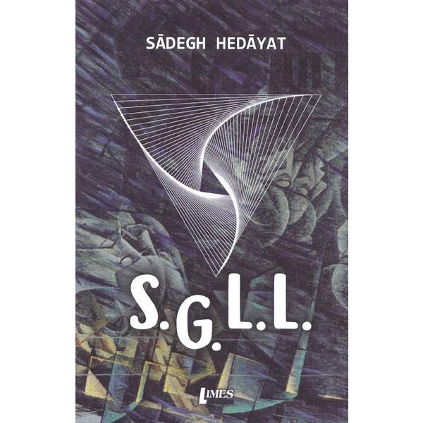 S.g.l.l. - sadegh hedayat, editura Limes