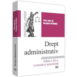 Drept administrativ ed.11 - Verginia Vedinas, editura Universul Juridic
