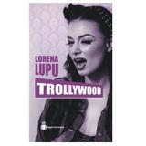 Trollywood - Lorena Lupu