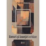 Eseuri si insotiri critice - Andrei Zanca, editura Limes