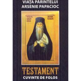 Testament. cuvinte de folos - arsenie papacioc, editura areopag