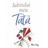 Iubitului meu tata ed.2018 - Helen Exley, editura All