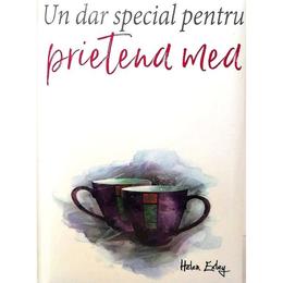 Un dar special pentru prietena mea - helen exley, editura All