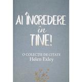 Ai incredere in tine! - Helen Exley, editura All