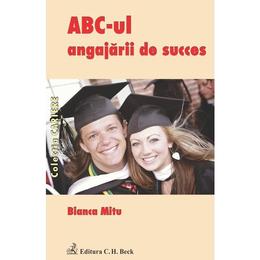 Abc-ul angajarii de succes - bianca mitu, editura c.h. beck
