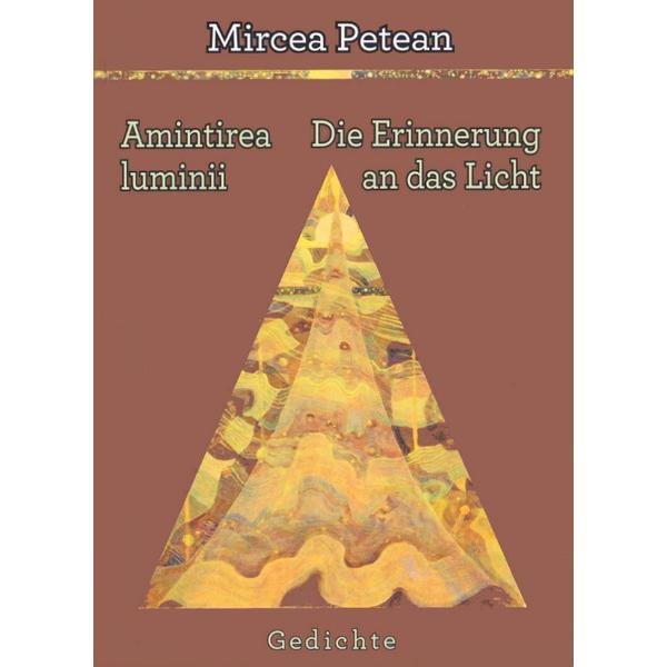 Amintirea luminii. die erinnerung an das licht - mircea petean