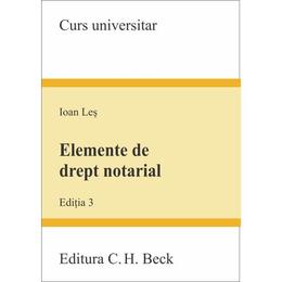 Elemente de drept notarial ed.3 - Ioan Les, editura C.h. Beck