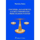 Conceperea, managementul si auditul performantei proiectelor de investitii - Maricica Stoica, editura C.h. Beck