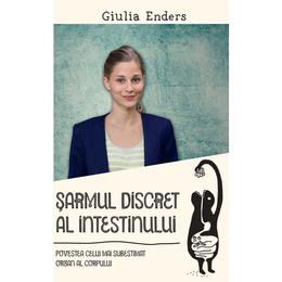 Sarmul discret al intestinului - Giulia Enders, editura Lifestyle