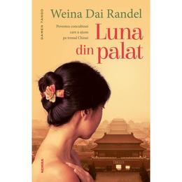 Luna din palat, autor Weina Dai Randel, editura Nemira