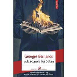 Sub soarele lui Satan - Georges Bernanos, editura Polirom