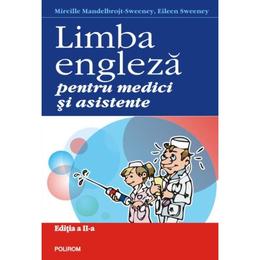Limba engleza pentru medici si asistente ed.2 - Mireille Mandelbrojt-Sweeney, Eileen Sweeney, editura Polirom