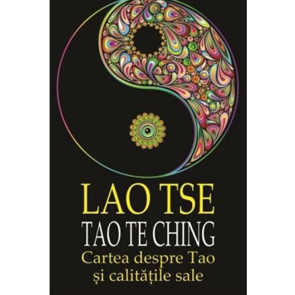 Tao te ching. cartea despre tao si calitatile sale - lao tse