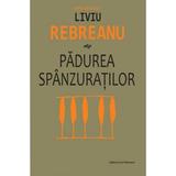 Padurea spanzuratilor - liviu rebreanu