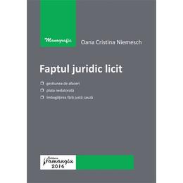 Faptul juridic licit - Oana Cristina Niemesch, editura Hamangiu