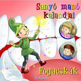 Sanyo mano kalandjai: fogacskak (aventurile spiridusului max: dintisorii), editura roland