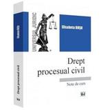 Drept procesual civil. note de curs - elisabeta rosu