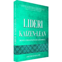 Lideri kaizen-lean - jacob stoller, editura kaizen
