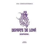 Departe de luna - Eva Constantinescu, editura Semne