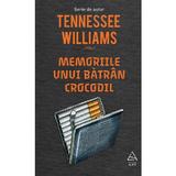 Memoriile unui batran crocodil - Tennessee Williams, editura Grupul Editorial Art