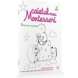 Forme si numere: Caietul meu Montessori - Marie Kirchner 3 ani+, editura Gama