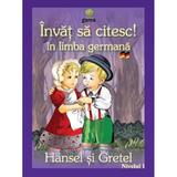 Invat sa citesc! in limba germana - Hansel si Gretel, editura Gama