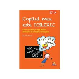 Copilul meu este dislexic - arianna pinton, editura lizuka educativ