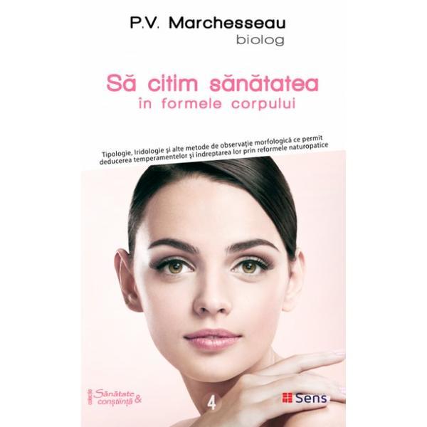 Sa citim sanatatea in formele corpului - p.v. marchesseau, editura sens