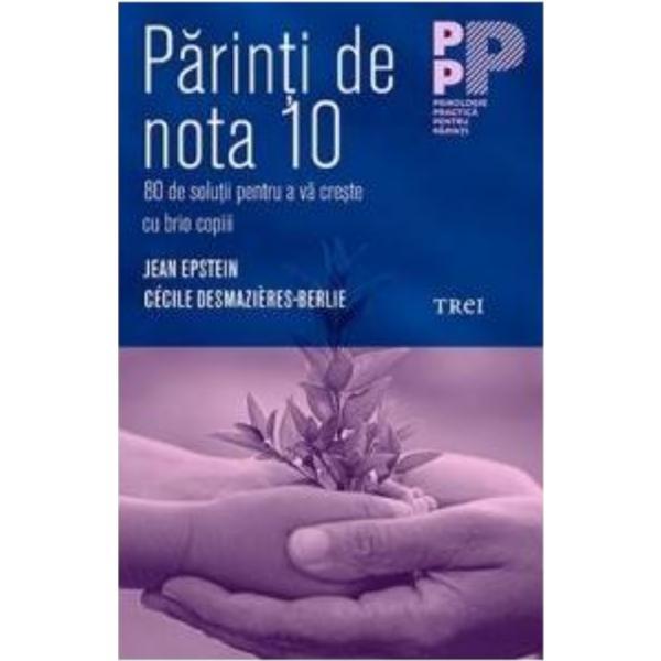 Parinti de nota 10 - jean epstein, cecile desmazieres-berlie