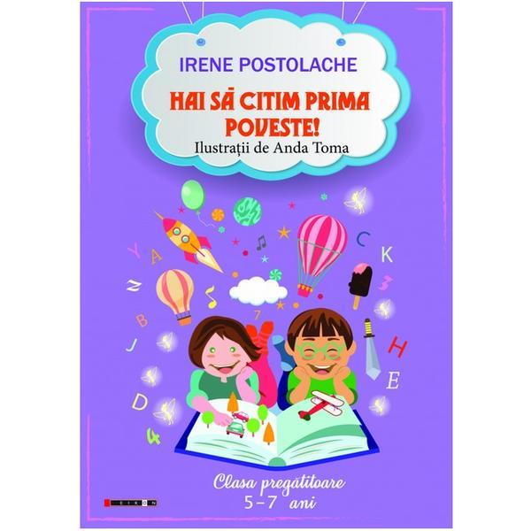 Hai sa citim prima poveste! - irene postolache, anda toma, editura eikon