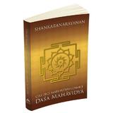 Cele zece mari puteri cosmice. Dasa Mahavidya - Shankaranarayanan, editura Herald