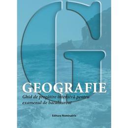 Geografie. Ghid de pregatire pentru examenul de bacalaureat, editura Nominatrix