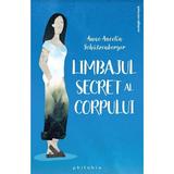 Limbajul secret al corpului - Anne Ancelin Schutzenberger, editura Philobia