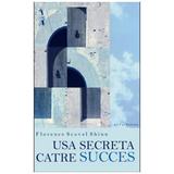 Usa Secreta Catre Succes - Florence Scovel Shinn, editura Act Si Politon