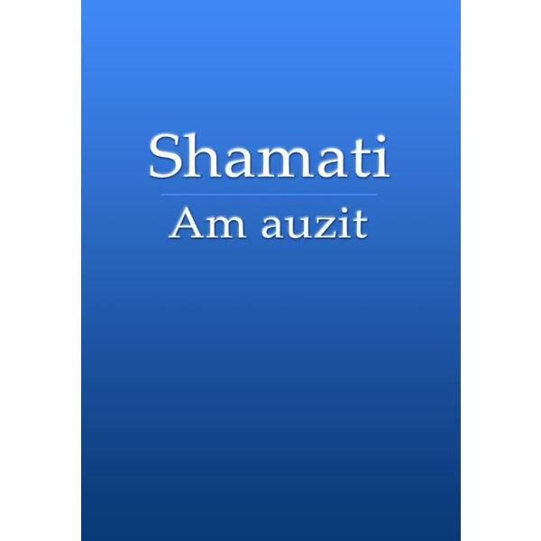 Shamati. Am auzit - Yehuda Ashlag, editura Ari