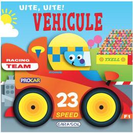 Uite, uite! vehicule - jordi busquets, editura girasol